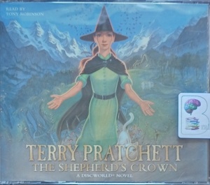 The Shepherd's Crown written by Terry Pratchett performed by Tony Robinson on Audio CD (Abridged)